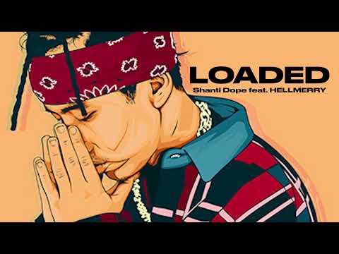 Shanti Dope feat. HELLMERRY - Loaded