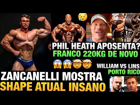 ZANCA COM SHAPE INSANO - PHIL HEATH VAI SE APOSENTAR ?  - FRANCO NO AGACHA - WILLIAM VS LINS E MAIS