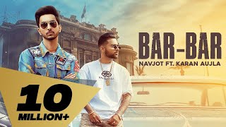 Bar Bar : Navjot Ft karan Aujla (Official Song) La