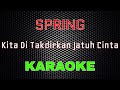 Spring – Kita Ditakdirkan Jatuh Cinta [Karaoke] | LMusical