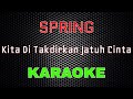 Spring Kita Ditakdirkan Jatuh Cinta Karaoke LMusical