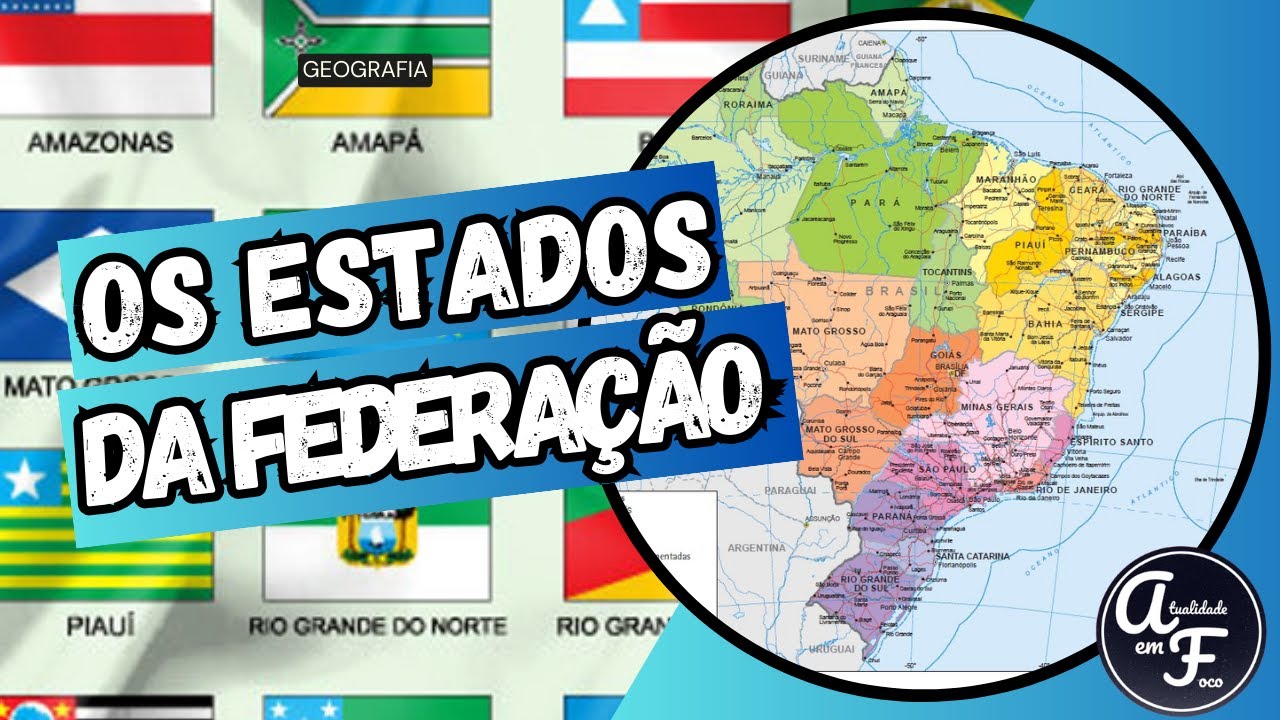 OS ESTADOS DA FEDERAÇÃO (GEOGRAFIA)