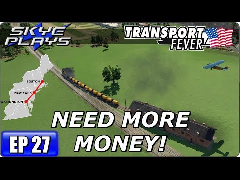 Transport Fever Let's Play / Gameplay BOS-WASH Ep 27 - NEED MORE MONEY!
