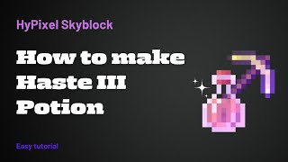How to make a Haste 3 Potion | HyPixel Skyblock