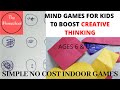 5 Mind Games To Boost Creative Thinking In Kids Simple No Cost Indoor Activities For Kids At Home