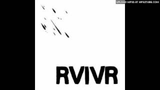 RVIVR - Change On Me
