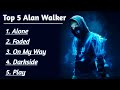 Top 5 Alan Walker Songs 2025 Playlist Best Alan Walker