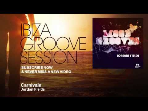 Jordan Fields - Carnivale - IbizaGrooveSession