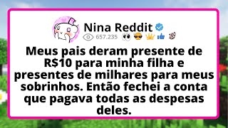 Meus PAIS deram presente de R$10 para minha FILHA e presentes de milhares para MEUS sobrinhos...