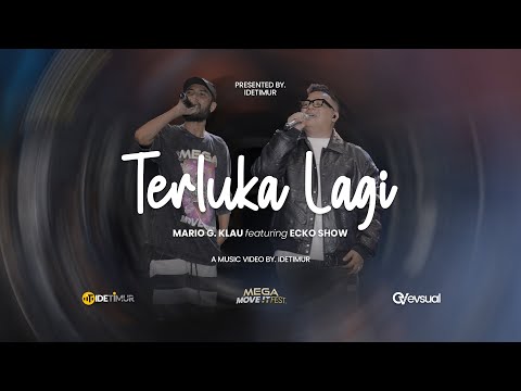 Mario G Klau - Terluka Lagi feat. ECKO SHOW | MEGA MOVE IT FEST - Chapter Ambon