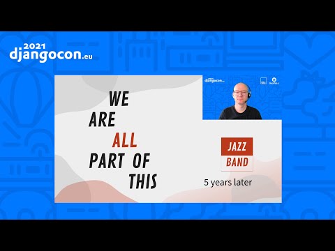 DjangoCon 2021 | KEYNOTE: We're all part of this Jazzband 5 years later | Jannis Leidel (he/him) thumbnail