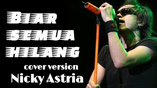 Download lagu Biar Semua Hilang - Nicky Astria cover by Ian Kasela mp3