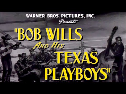 Bob Wills & his Texas Playboys, WB Movie Short  1944