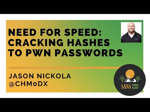 Need for Speed: Cracking Hashes to Pwn Passwords w/ Jason Nickola - SANS Cyber Camp: New to Cyber