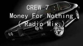 CREW 7  : Money For Nothing ( Radio Mix )