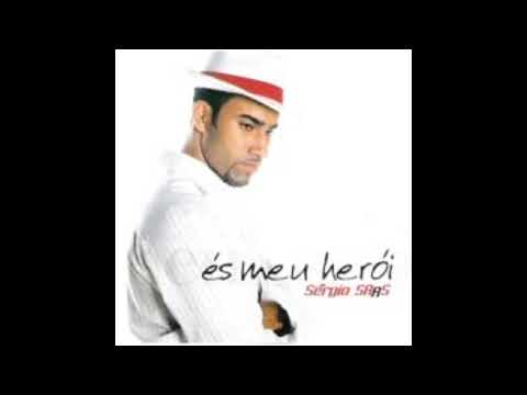 SERGIO SAAS - ÉS O MEU HERÓI - 2004 (CD COMPLETO)