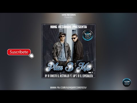 Plan B Mix Vol. 1 By Dj Ernesto El Destroller Ft. Lop'z Dj El Especialista - King Records