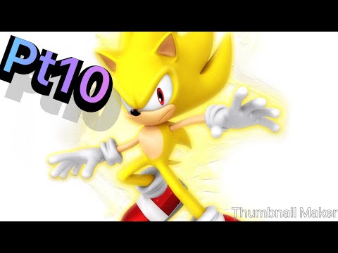 SONIC FORCES pt10 super sonic