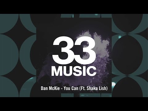 Dan McKie - You Can (Ft. Shaka Lish) [Full Length Audio]