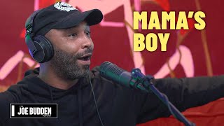 Mama's Boy | The Joe Budden Podcast