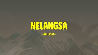 Download lagu Ari Lasso - Nelangsa - Lirik Musik Enak mp3