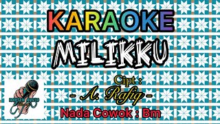 Download lagu MILIKKU KARAOKE VERSI ANDRI KHAN, CIPT: A. RAFIQ NADA DASAR B MINOR mp3 Download lagu MILIKKU KARAOKE VERSI ANDRI KHAN, CIPT: A. RAFIQ NADA DASAR B MINOR mp3