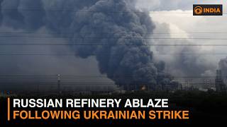 Russian Refinery Ablaze Following Ukrainian Strike