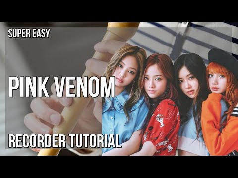 SUPER EASY: How to play Pink Venom  by BLACKPINK on Recorder (Tutorial)