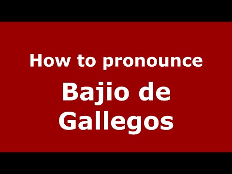 How to pronounce Bajio de Gallegos (Mexico/Mexican Spanish) - PronounceNames.com