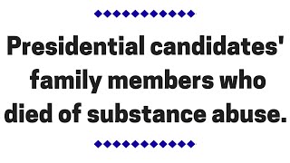 Presidential Candidates Family Members Who Died of Drugs/Alcohol