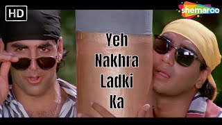 Yeh Nakhra Ladki Ka (HD)  Suhaag  Ajay Devgn  Kari