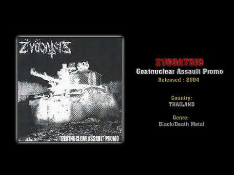 Zygoatsis (THA) - Goatnuclear Assault (Full Promo) 2004