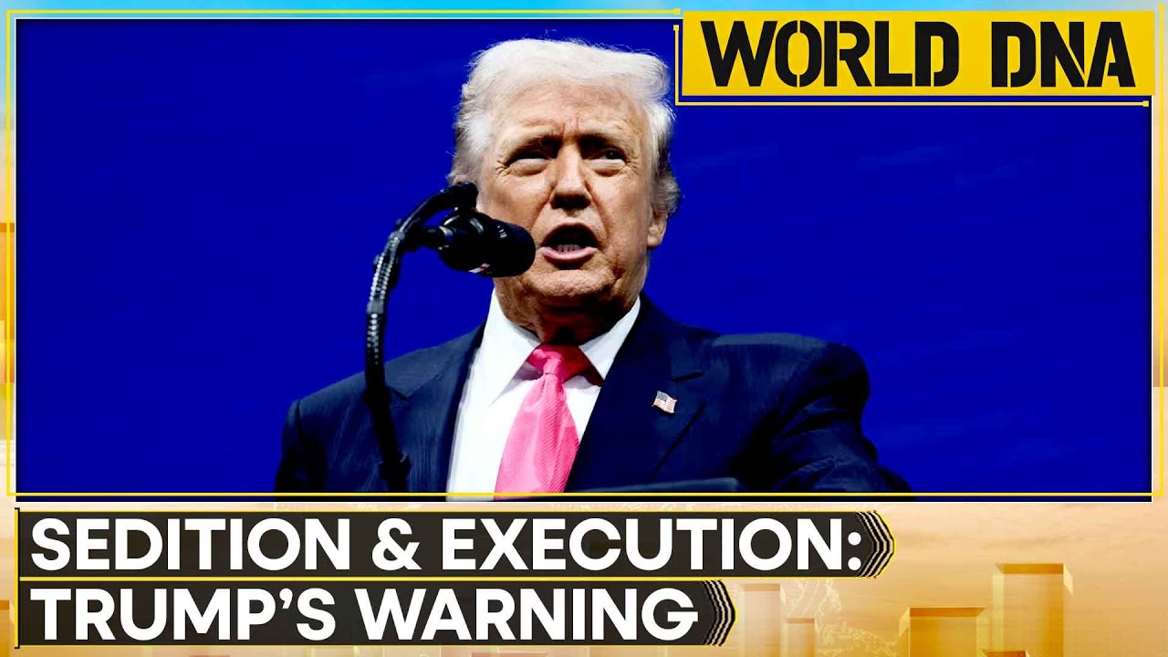 World DNA LIVE: Trump Threatens Democrats With Sedition, Execution | WION