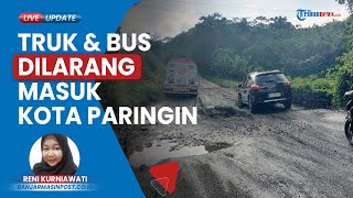 Imbas Jalan Rusak, Pemkab Balangan Melarang Truk dan Bus Bermuatan Masuk ke Kota Paringin