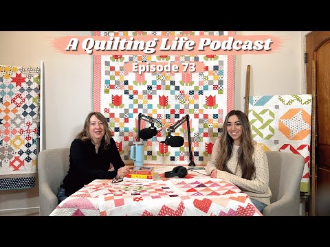 Episode 73: Realistic Goals and Expectations for New Quilters