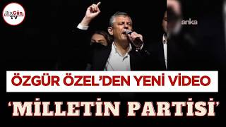 Özgür Özel'den videolu paylaşım: 'YENİ Parti, milletin partisidir'