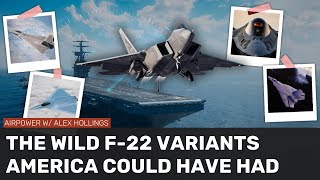 The wildest F-22 variants America could have gotten