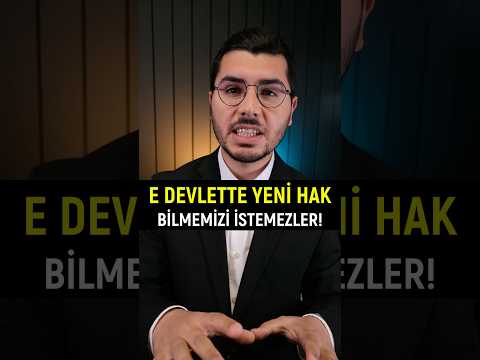 E DEVLETTE YENİ HAK! Bilmemizi İstemezler