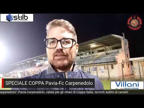 SPECIALE COPPA: Prepartita Pavia-Fc Carpenedolo