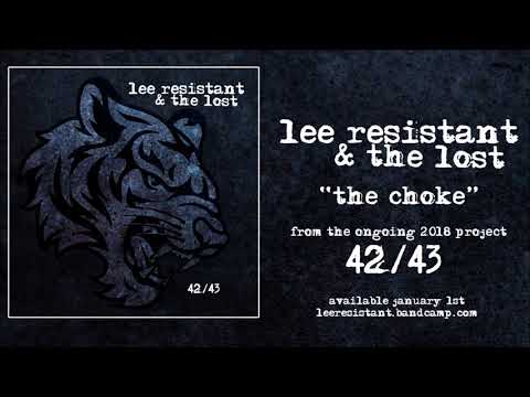 Lee Resistant & The Lost - The Choke