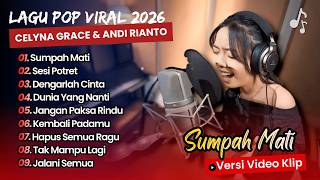 Download lagu CELYNA GRACE & ANDI RIANTO - SUMPAH MATI | SESI POTRET | DENGARLAH CINTA ||ALBUM POP TERPOPULER 2026 mp3