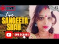 Sangeeta Shah Is Live