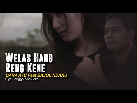 Bajol Ndanu Ft. Dara Ayu - Welas Hang Ring Kene (Reggae Version) - (Official Music Video)