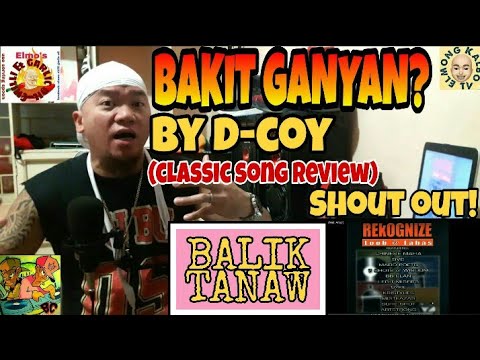 BAKIT GANYAN? by D-COY of MADDPOETS feat. AMOR|CLASSIC SONG REVIEW|(REACTION)