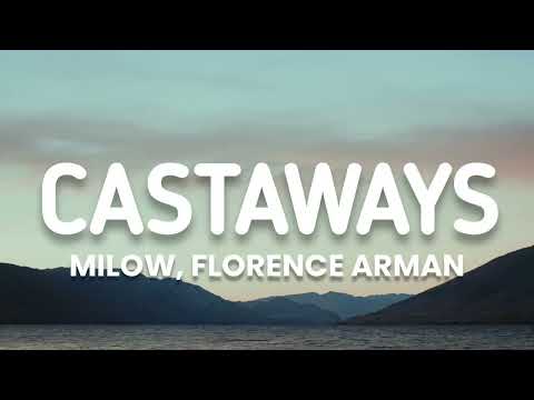 Milow, Florence Arman - Castaways (Lyrics)