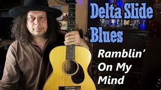 Ramblin' On My Mind - Delta Blues Slide Guitar - Edward Phillips