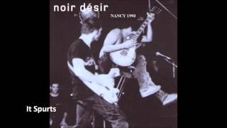 1993 - Noir désir   It Spurts (live Vandoeuvre Les Nancy )