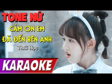 TONE NỮ | Cảm Ơn Em Đã Đến Bên Anh BEATCHUAN | Thái Học | Karaoke Lợi Nguyễn