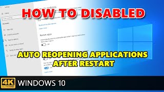 How to disable reopening programs after restart/startup on Windows 10.