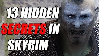 13 More HIDDEN Secrets In Skyrim You Probably Didn't Notice